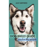 Dog Breed Guide: Find Your Soul Mate Dog