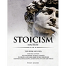 Stoicism: 3 Manuscripts - Mastering the Stoic Way of Life, 32 Small Changes to Create a Life Long Habit of Self-Discipline, 21 T