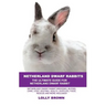 Netherland Dwarf Rabbits: Netherland Dwarf Rabbit Breeding, Buying, Care, Cost, Keeping, Health, Supplies, Food, Rescue and More Included! The U