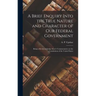 A Brief Enquiry Into the True Nature and Character of Our Federal Government: Being a Review of Judge Story's Commentaries on the Constitution of the