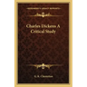 Charles Dickens a Critical Study