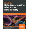 Hands-On Data Warehousing with Azure Data Factory: ETL techniques to load and transform data from various sources, both on-premises and on cloud