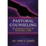 Pastoral Counseling: An Introduction To Pastoral Care
