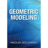 Geometric Modeling: The Mathematics of Shapes