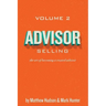 Advisor Selling: the art of becoming a trusted advisor