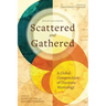 Scattered and Gathered: A Global Compendium of Diaspora Missiology