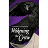 Wakening the Crow