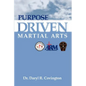 Purpose Driven Martial Arts