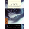 Bulfinch's Mythology: Includes the Age of Fable, the Age of Chivalry & Legends of Charlemagne