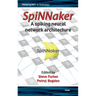 Spinnaker - A Spiking Neural Network Architecture
