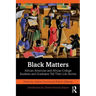 Black Matters: African American and African College Students and Graduates Tell Their Life Stories