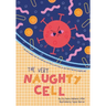 The Very Naughty Cell