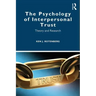 The Psychology of Interpersonal Trust: Theory and Research