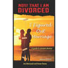 Now That I Am Divorced, I Figured Out Marriage: Second Edition