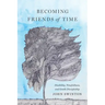 Becoming Friends of Time: Disability, Timefullness, and Gentle Discipleship
