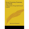 Scout Courtesy, Customs And Drills: A Manual For Troop And Council Leaders