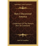 How I Discovered America: Confessions Of The Marquis Boni De Castellane
