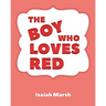 The Boy Who Loves Red