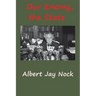 Our Enemy, the State