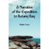 A Narrative of the Expedition to Botany Bay