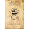 Yokai Tales: Stories from Japan's Grand & Mysterious Tradition of Folklore