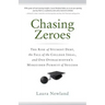 Chasing Zeroes: The Rise of Student Debt, the Fall of the College Ideal, and One Overachiever's Misguided Pursuit of Success