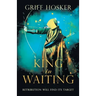 King in Waiting: A gripping, action-packed historical thriller
