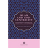 Islam and God-Centricity: Reassessing Fundamental Theological Assumptions