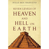 Seven Levels of Heaven and Hell on Earth
