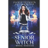 Supernatural Academy: Senior Witch, Spring Semester