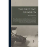 The First Five Hundred; Being a Historical Sketch of the Military Operations of the Royal Newfoundland Regiment in Gallipoli and on the Western Front
