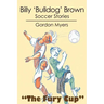 Billy 'Bulldog' Brown: Soccer Stories