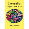 Chrysalis: Angels, ETs & Us