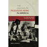 The Origins of Television News in America: The Visualizers of CBS in the 1940s