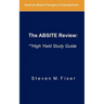 The Absite Review: **high Yield Study Guide
