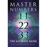 Master Numbers 11, 22, 33: The Ultimate Guide