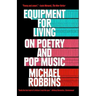Equipment for Living: On Poetry and Pop Music