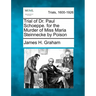Trial of Dr. Paul Schoeppe. for the Murder of Miss Maria Steinnecke by Poison