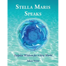Stella Maris Speaks: Dolphin Wisdom for a New World