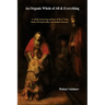 An Organic Whole of All & Everything: A whole structuring synthesis of the 4th Way, Hindu-Sufi Spirituality and Modern Sciences