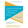 Understanding and Loving a Person with Depression: Biblical and Practical Wisdom to Build Empathy, Preserve Boundaries, and Show Compassion