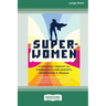 Super-Women: Superhero Therapy for Women Battling Anxiety, Depression, and Trauma [16pt Large Print Edition]