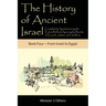 The History of Ancient Israel: Completely Synchronizing the Extra-Biblical Apocrypha Books of Enoch, Jasher, and Jubilees: Book 4 From Israel to Egyp