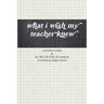 what i wish my teacher knew