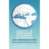 Identity and Interaction in the Ancient Mediterranean: Jews, Christians and Others. Essays in Honour of Stephen G. Wilson