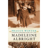 Prague Winter: A Personal Story of Remembrance and War, 1937-1948
