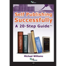 Self Publishing Successfully: A 20 Step Guide