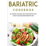 Bariatric Cookbook: 40+ Muffins, Pancakes and Cookie recipes for a healthy and balanced Bariatric diet