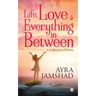Life, Love and Everything in Between