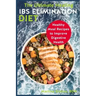 The Ultimate Healing IBS Elimination Diet: Healthy Meal Recipes to Improve Digestive Health